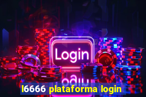 l6666 plataforma login